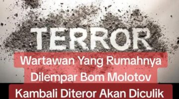 Wartawan Yang Rumahnya Dilempar Bom Molotov Kambali Diteror Akan Diculik